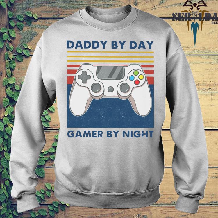 daddy by day gamer by night t shirt