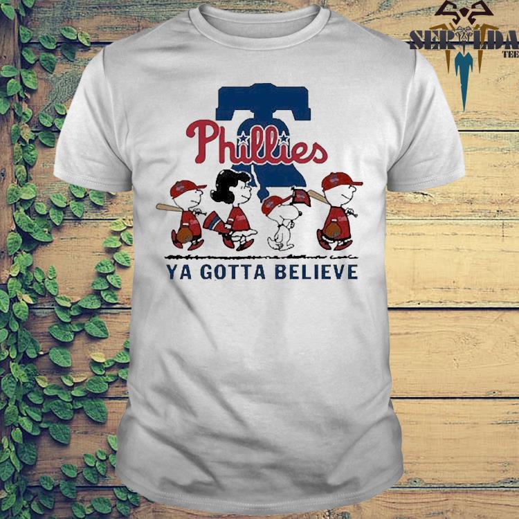 Philadelphia Phillies Baseball Snoopy Ya Gotta Believe T-shirt