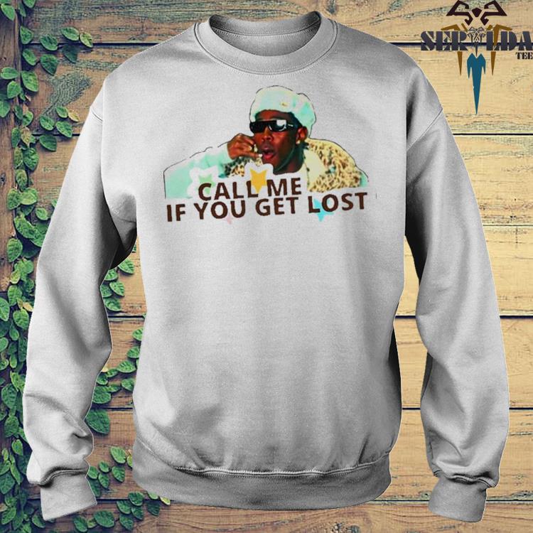 Call Me If You Get Lost Tyler Shirt Hoodie Sweater Long Sleeve And Tank Top