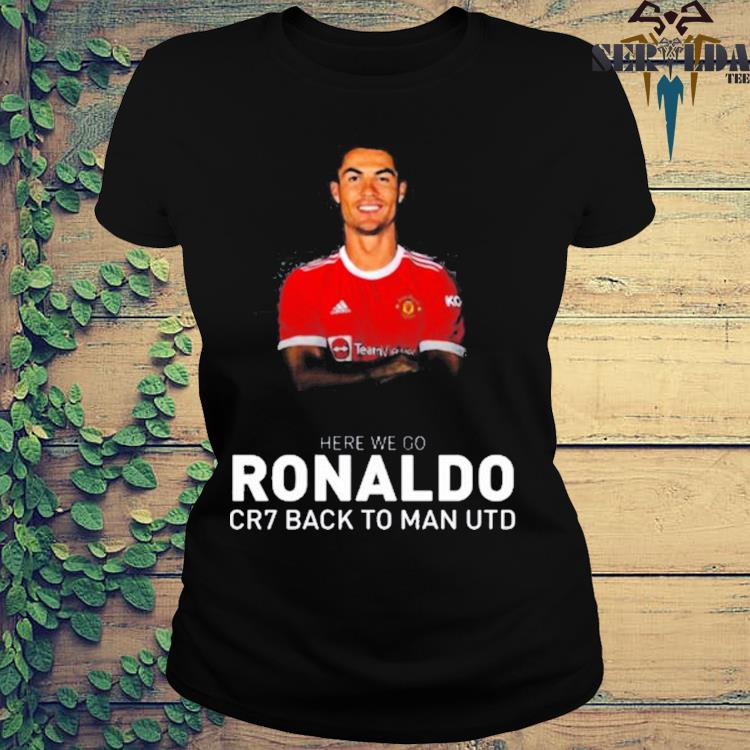 Cristiano Ronaldo back to Manchester United shirt, hoodie, sweater