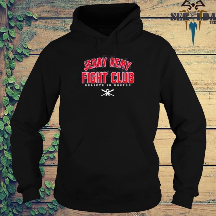 Jerry Remy Fight Club Shirt, hoodie, sweater, long sleeve and tank top