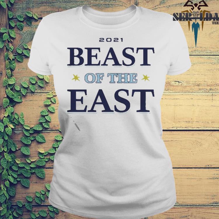 Tampa Bay Rays 21 Beast Of The East Shirt Hoodie Sweater Long Sleeve And Tank Top