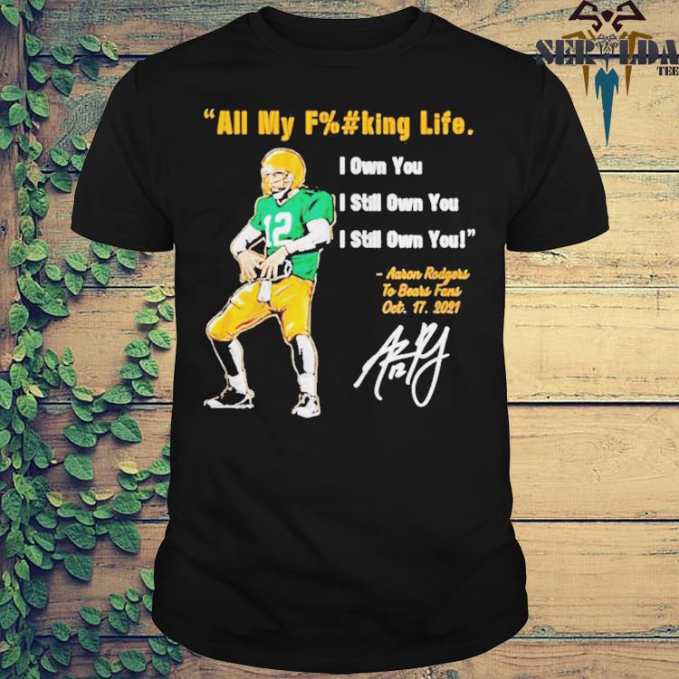 i still own you packers shirt