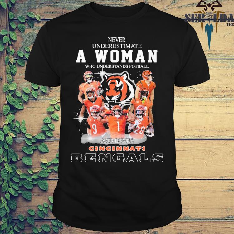 Never underestimate a women who understands football and loves Cincinnati  Bengals t-shirt, hoodie, sweater and v-neck t-shirt