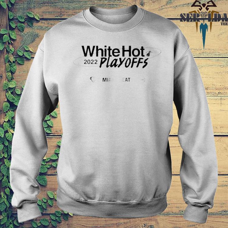 White Hot 2022 Playoffs Miami Heat Shirt, hoodie, sweater, long