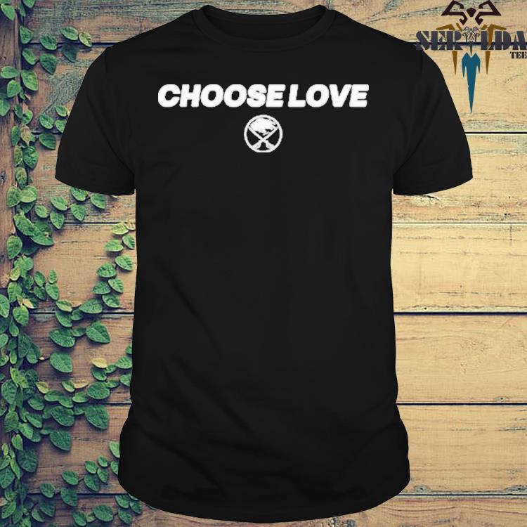 Buffalo Sabres Choose Love Shirt - NVDTeeshirt