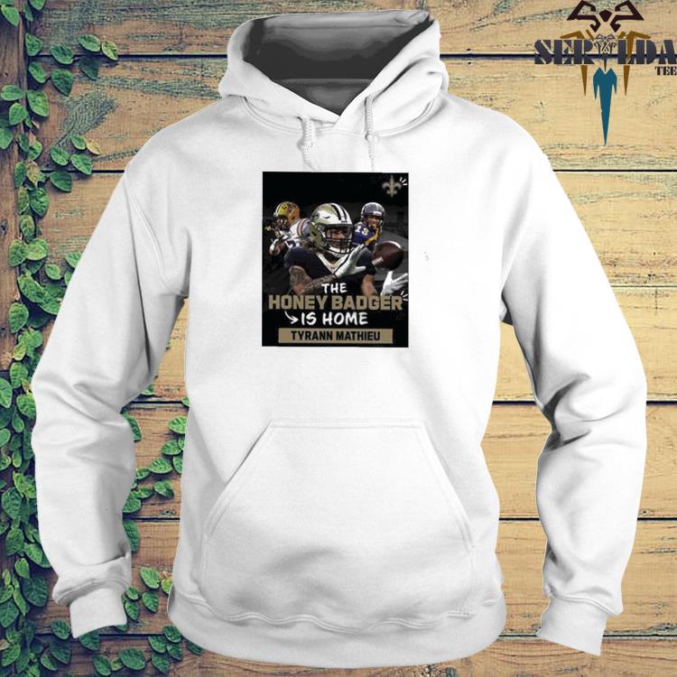 The Honey Badger Is Home Tyrann Mathieu New Orleans Saints T-Shirt