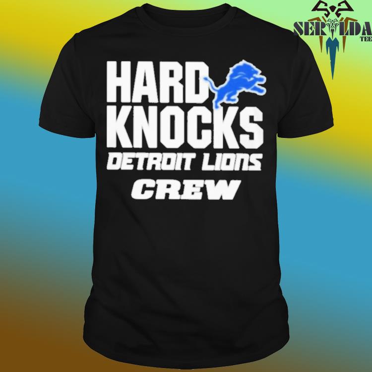 Official hard knocks detroit lions crew 2022 shirt, hoodie, sweater, long  sleeve and tank top