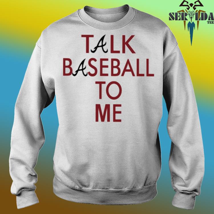 Talk Baseball To Me T-shirt