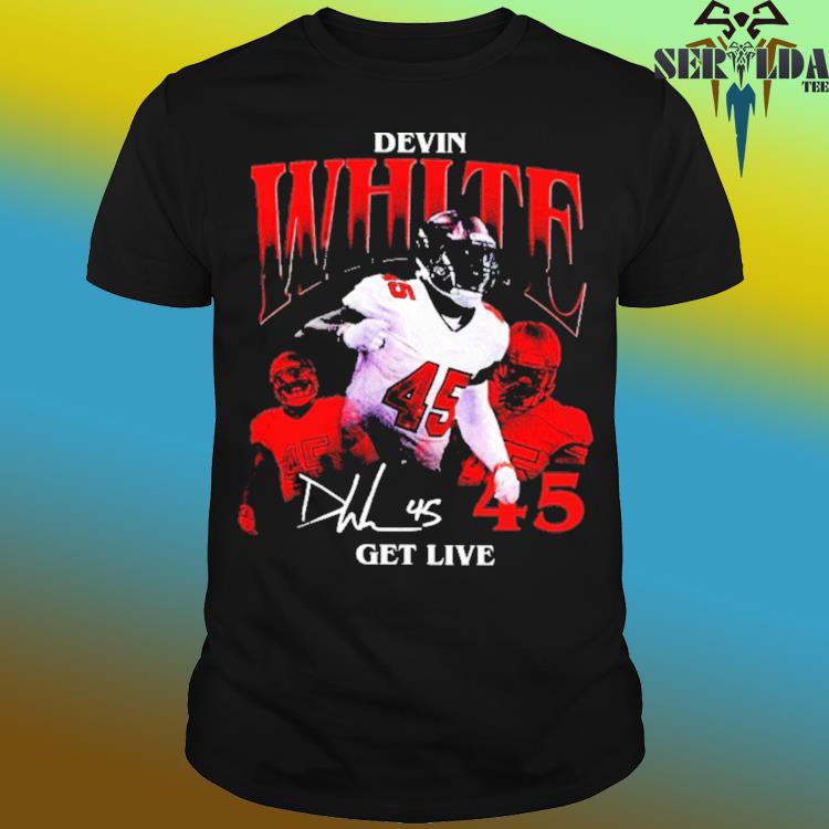 Official 45 Devin white get live T-shirt, hoodie, sweater, long sleeve and  tank top