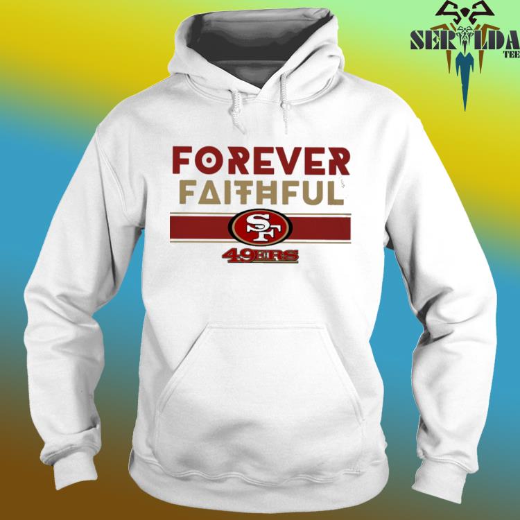 Official san Francisco 49ers Forever Faithful Signatures T-Shirt, hoodie,  tank top, sweater and long sleeve t-shirt