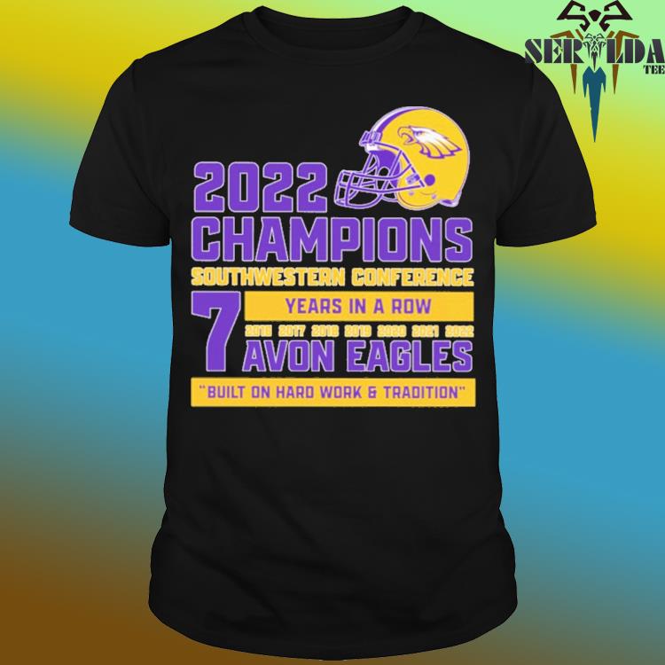 Evon Eagles 2022 champions Southwestern conference 7 years in a row 2016  2022 shirt, hoodie, sweater, long sleeve and tank top