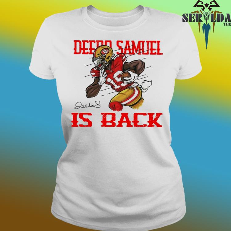 Official Deebo samuel is back T-shirt, hoodie, sweater, long sleeve and  tank top