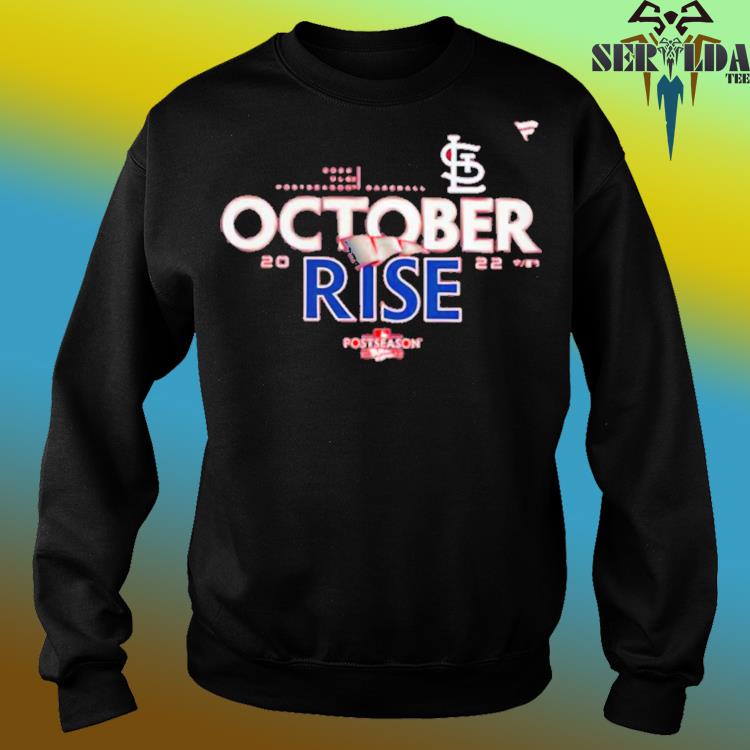 Official St louis cardinals october rise 2022 postseason shirt, hoodie,  sweater, long sleeve and tank top