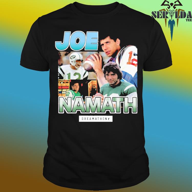 Official Joe namath dreamathon shirt, hoodie, sweater, long sleeve