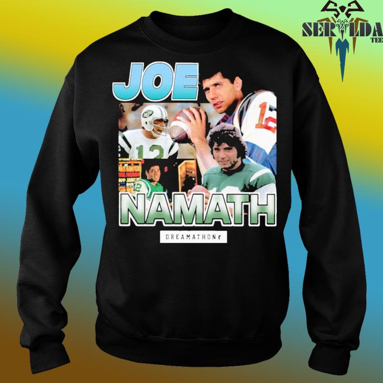 Official Joe namath dreamathon shirt, hoodie, sweater, long sleeve