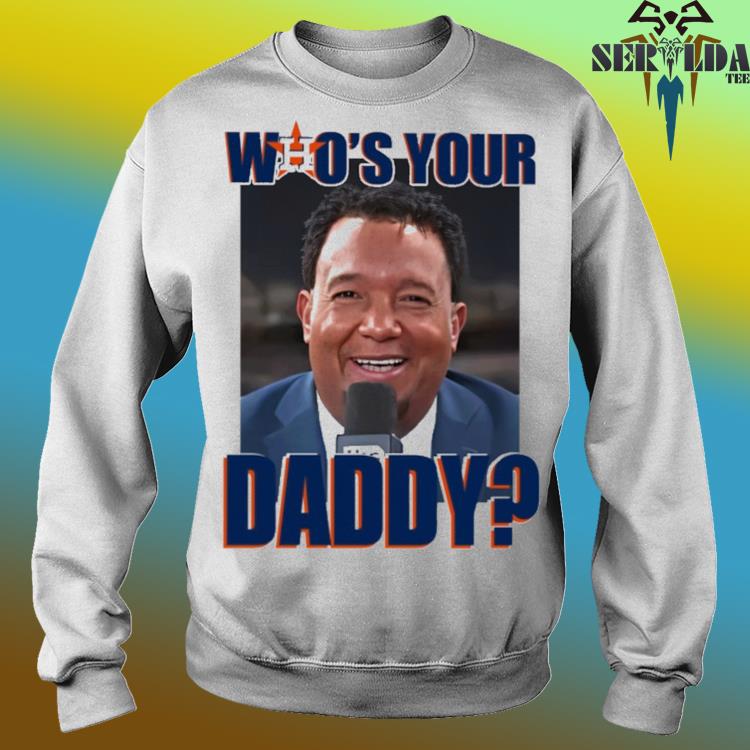 Official Pedro martinez houston astros who's your dadd shirt
