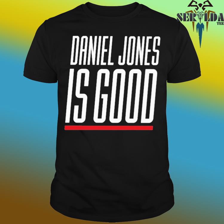 Official Daniel Jones Is Good T Shirt - Snowshirt