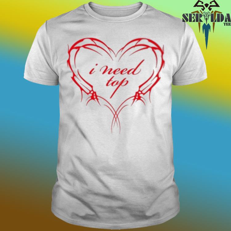 Official I need top shirt