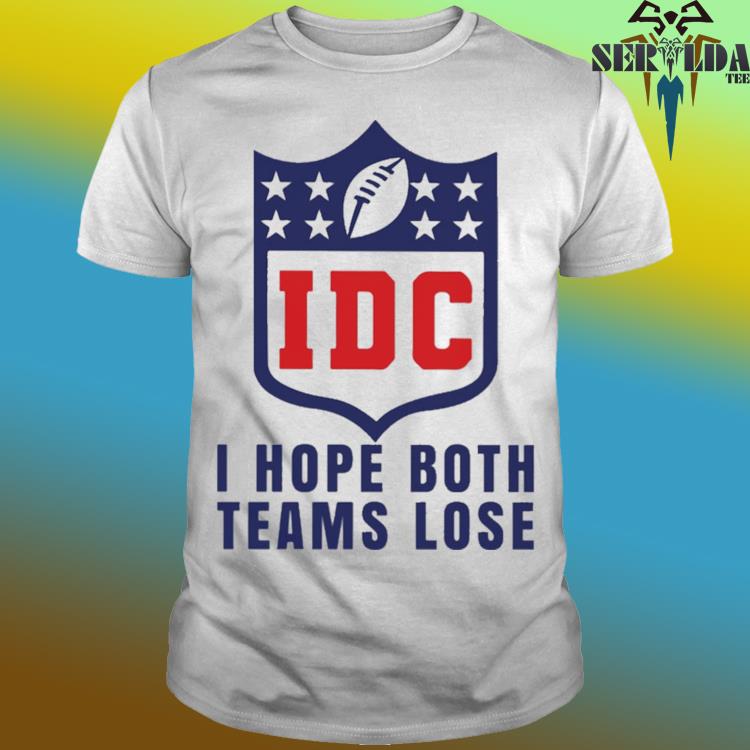 IDC I Don't Care Funny Super Bowl Football Shirt Any 