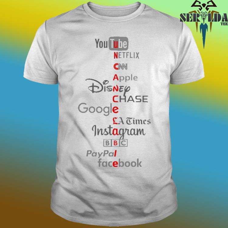 Uncancelable  Netflix Cnn Apple Disney Chase Google La Time  Instagram Bbc Paypal Facebook shirt, hoodie, sweater, long sleeve and tank  top