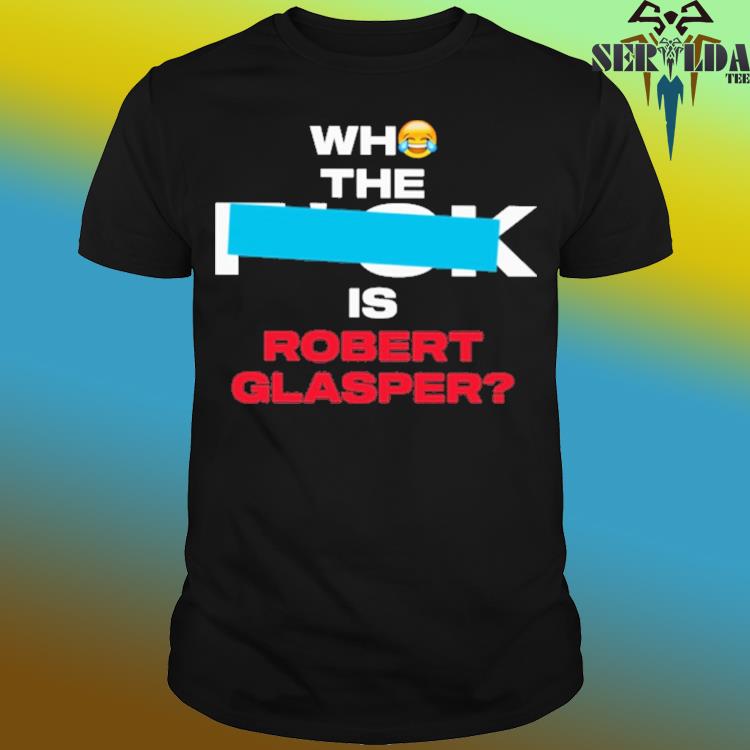 Official Who the fuck is robert glasper shirt