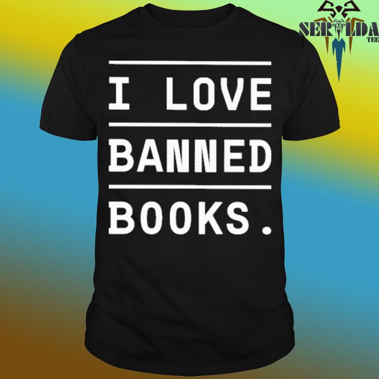 Official I love banned books shirt