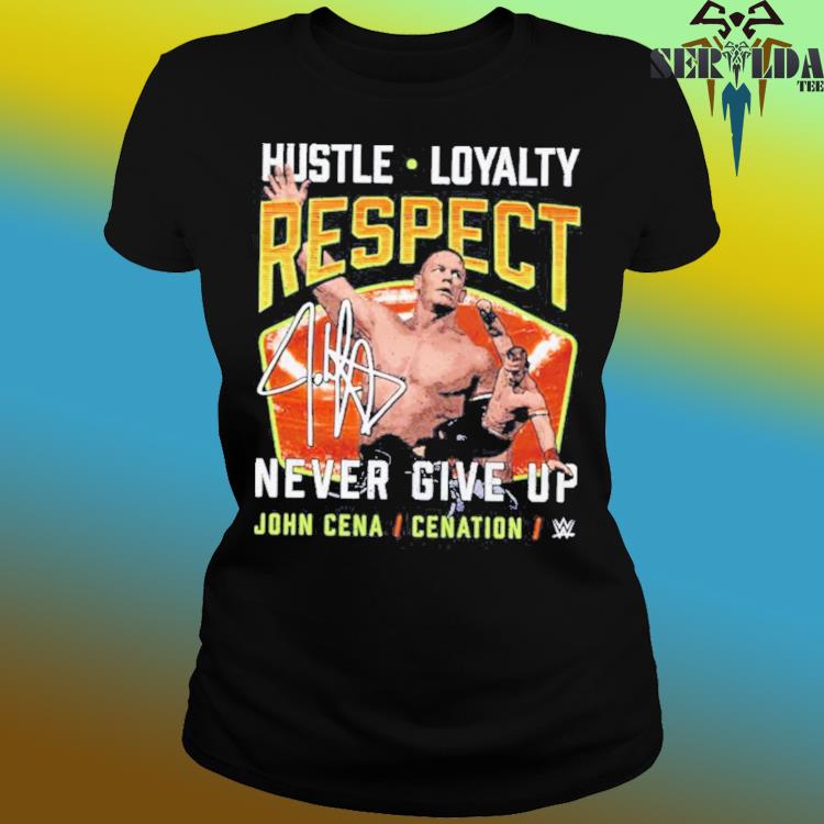 john cena hustle loyalty respect