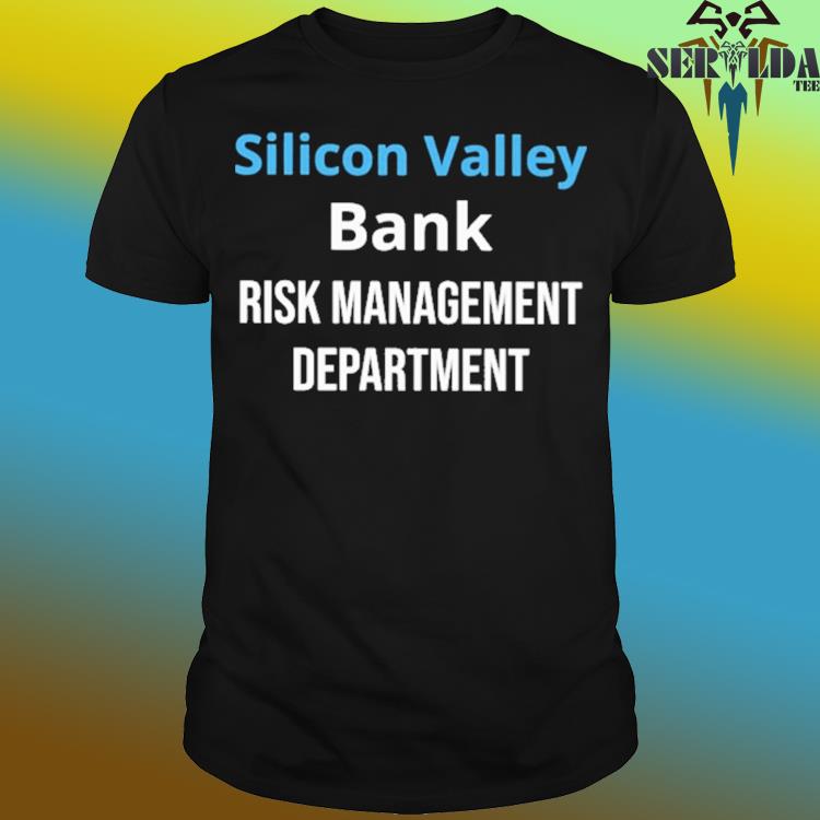 Official Silicon valley bank risk management department shirt