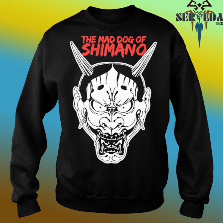 The Mad Dog Of Shimano Shirt, hoodie, sweater, long sleeve and