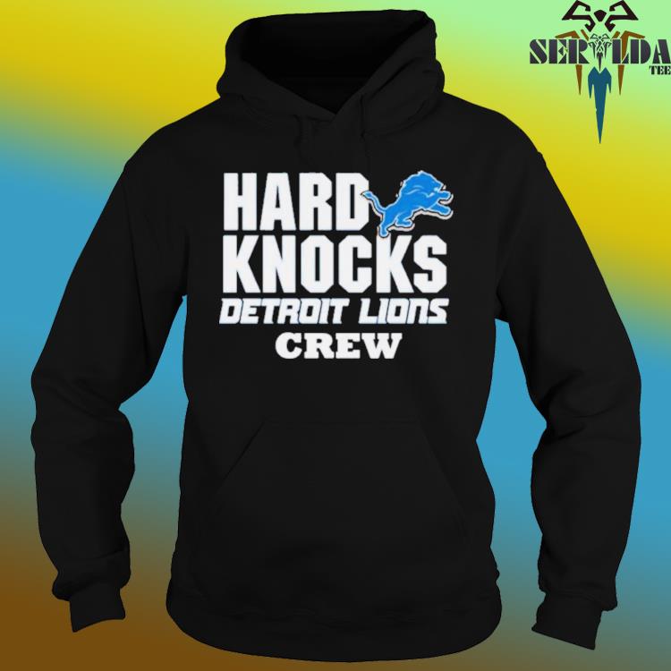 Hard Knocks Detroit Lions Crew Shirt, hoodie, sweater, long sleeve and tank  top