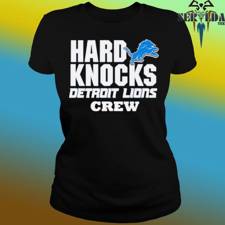 Hard Knocks Detroit Lions Crew shirt, hoodie, sweater, long sleeve