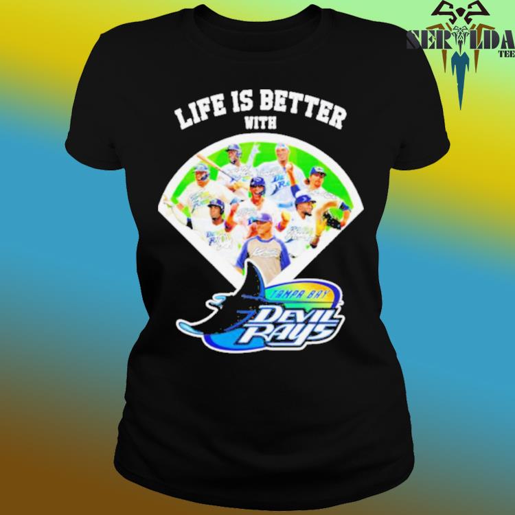 Official Life is better with Tampa Bay Devil rays signatures shirt