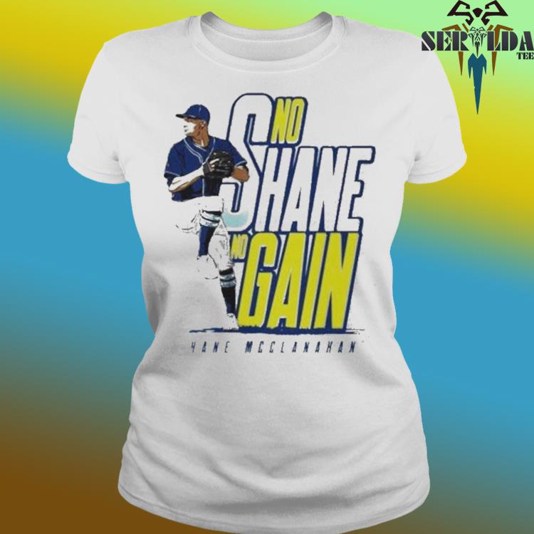 Official No shane no gain shane mcclanahan tampa bay rays shirt, hoodie,  sweater, long sleeve and tank top