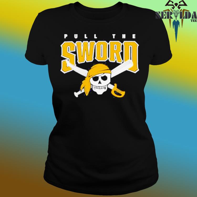 Pull The Sword Pittsburgh Pirates Shirt