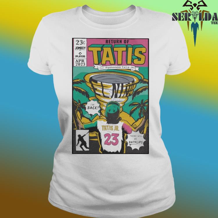 Men's Return of Tatis feat Fernando Tatis Jr shirt, hoodie, sweater,  longsleeve and V-neck T-shirt