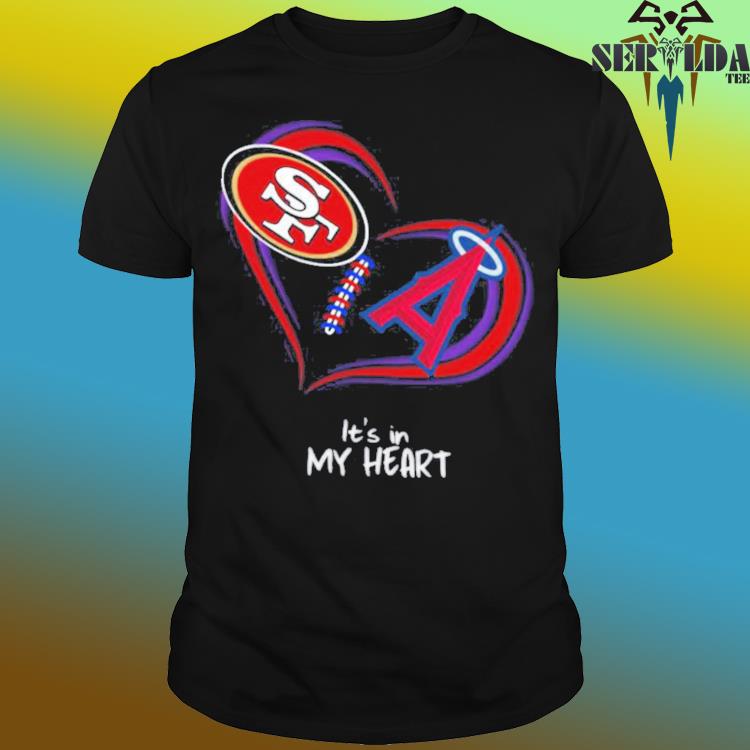 San Francisco 49ers Los Angeles Angels it's in my heart shirt, hoodie,  sweater, long sleeve and tank top