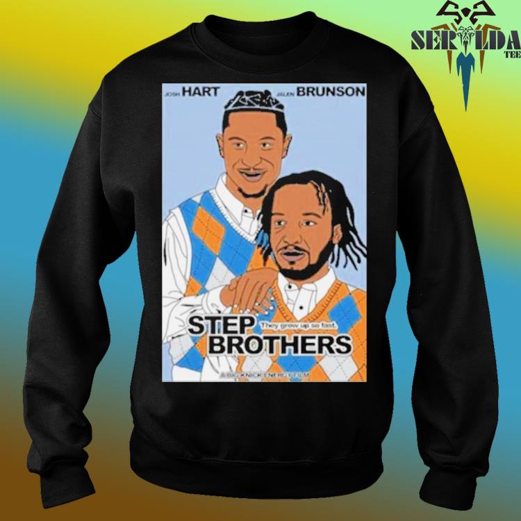 Step Brothers Josh Hart And Jalen Brunson They Grow Up So Fast Art Shirt,  hoodie, sweater, long sleeve and tank top