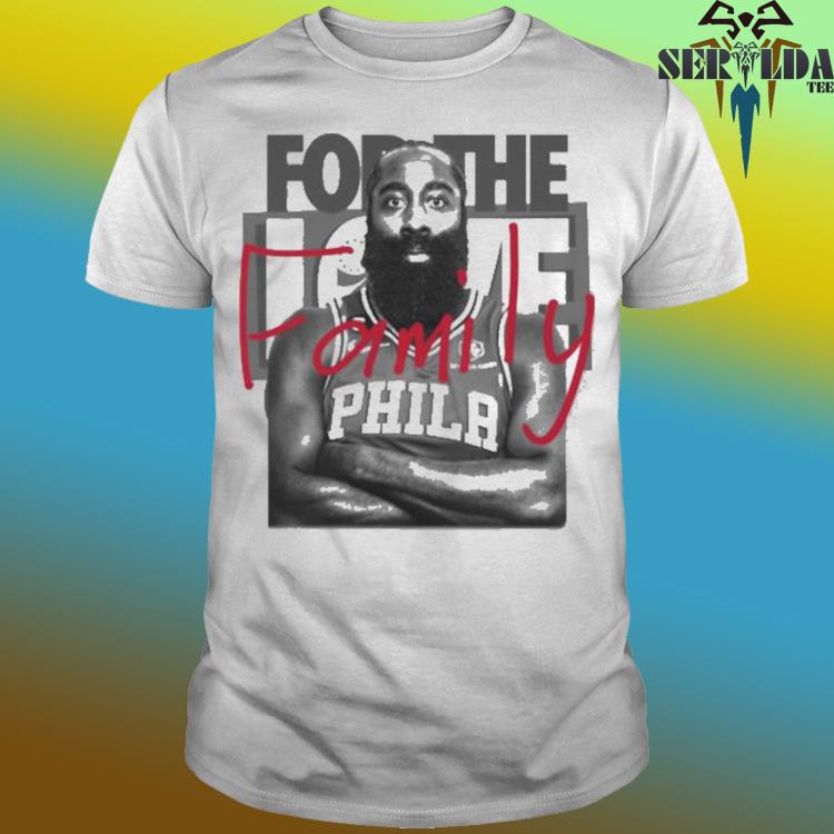 Official James harden 76ers for the love of philly shirt, hoodie, sweater,  long sleeve and tank top