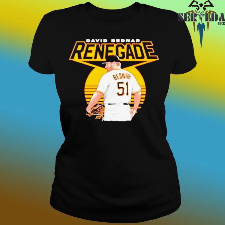 Renegade David Bednar Pittsburgh Pirates Shirt