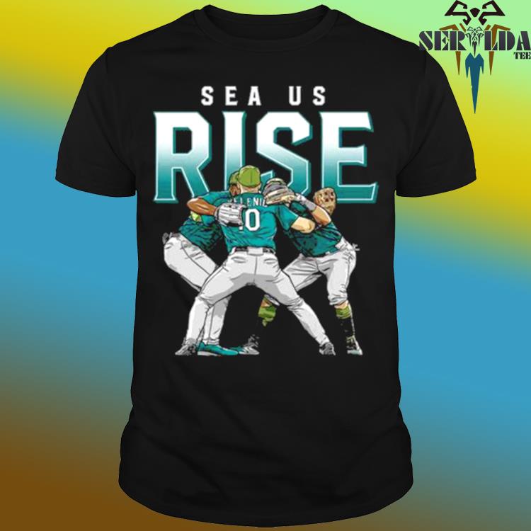 Official Seattle Mariners Sea Us Rise Shirt, hoodie, sweater, long