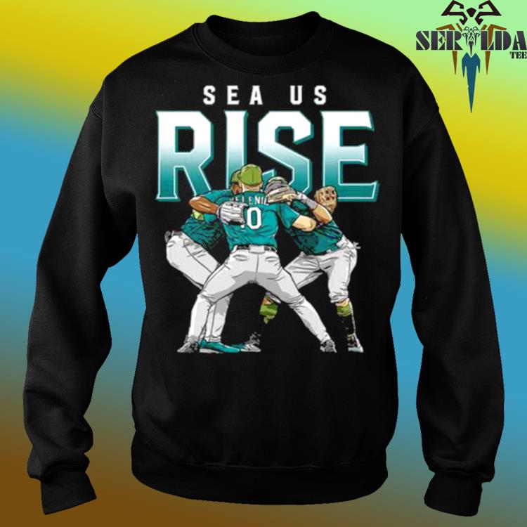 Official Sea Us Rise Seattle Mariners Shirt, hoodie, tank top