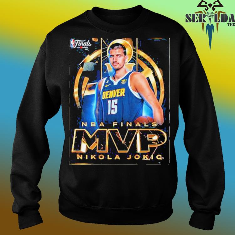 Denver Nuggets 2023 NBA Finals MVP Nikola Jokic shirt, hoodie, sweater,  long sleeve and tank top