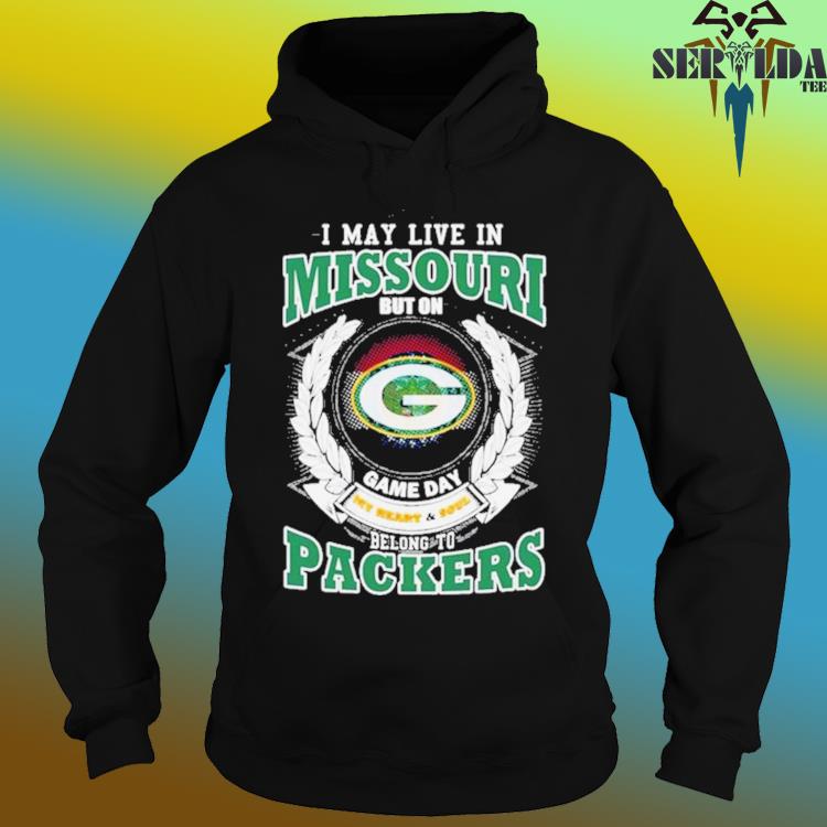 I May Live In Missouri Game Day Belong To Green Bay Packers Shirt