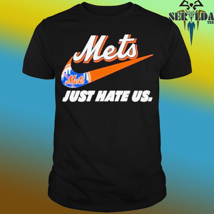 New York Mets Nike Just Hate Us Shirt