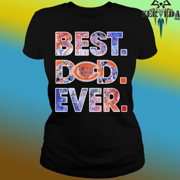 NFL Chicago Bears Best Dad Ever 2023 Shirt