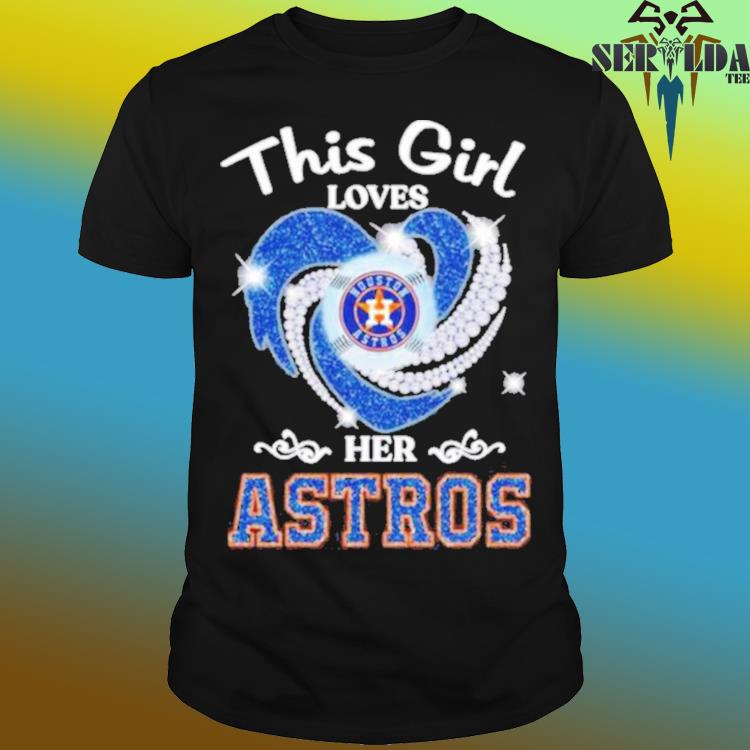 This Girl Loves Her Houston Astros Heart Diamond Shirt Sweatshirt, Tank  Top, Ladies Tee