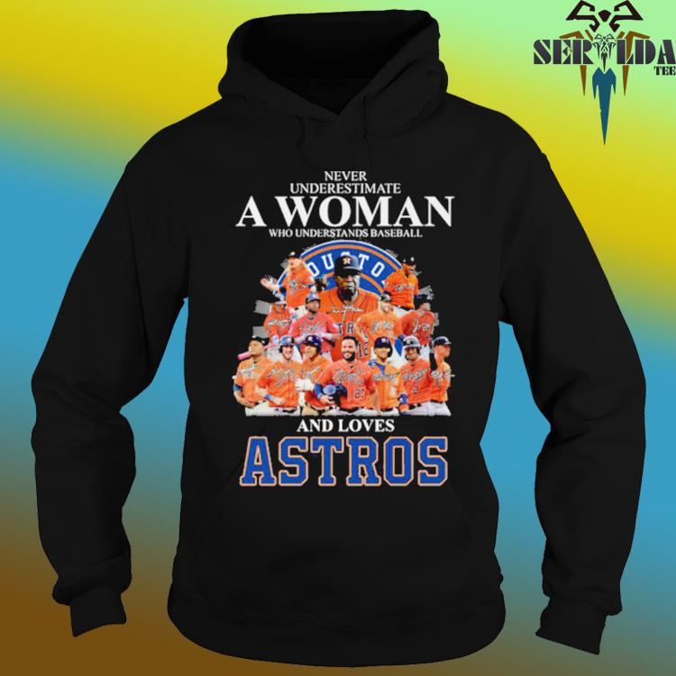 Houston Astros - Never underestimate a woman who understands baseball and  love astros