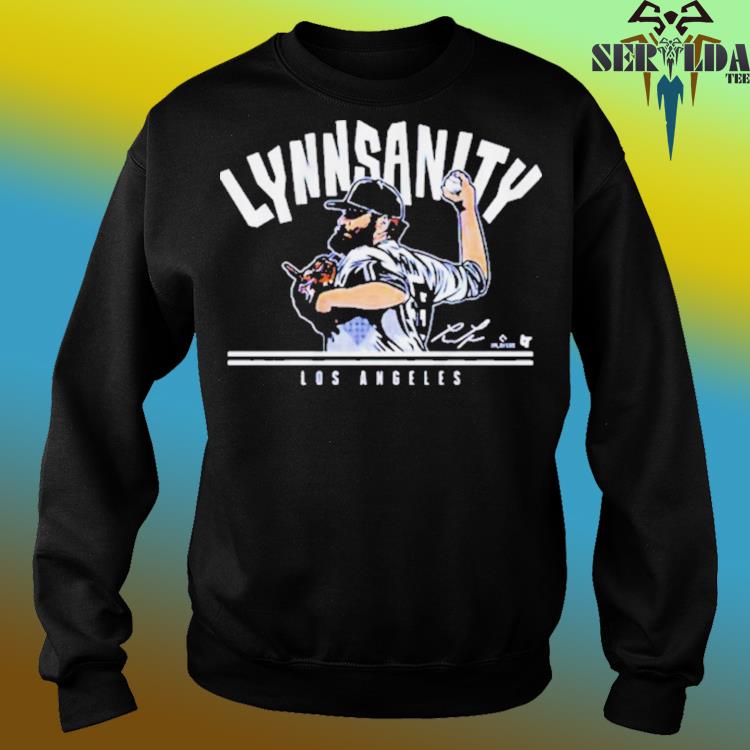 Lance Lynn Lynnsanity LA signature shirt, hoodie, sweater, long sleeve and  tank top