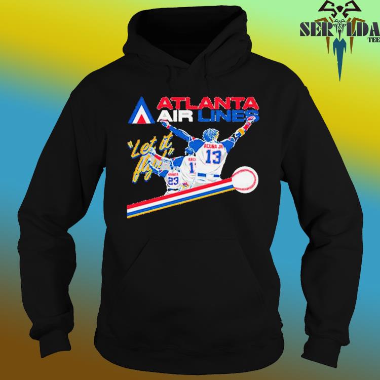 Atlanta Airlines Let It Fly Atlanta Braves shirt, hoodie, sweater